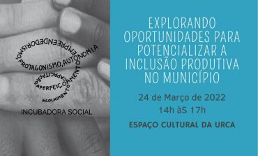 Incubadora Social promove encontro sobre inclusão produtiva nesta quinta-feira