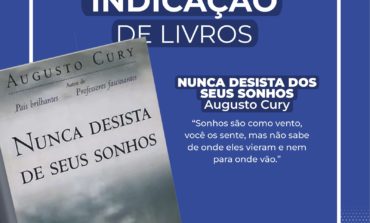 “Nunca desista de seus sonhos”, de Augusto Cury, é a indicação de leitura da semana