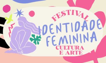 Festival vai celebrar o feminino nas artes, com 35 atrações gratuitas e abertas