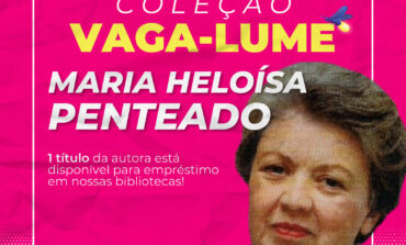 Maria Heloísa Penteado é a autora indicada da Série Vaga-lume nesta semana